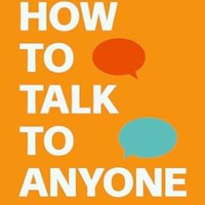 How to Talk to Anyone: 92 Little Tricks for Big Success in Relationships