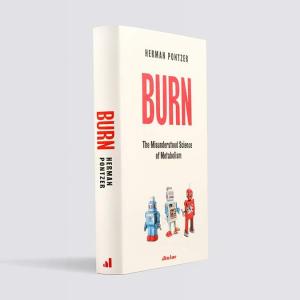 Burn: The Misunderstood Science of Metabolism