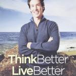 Think Better, Live Better: A Victorious Life Begins in Your Mind