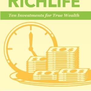 The Rich Life: Ten Investments For True Wealth
