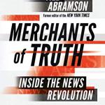 ABRAMSON Jill MERCHANTS OF TRUTH Inside the News Revolution