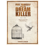Free Yourself From the Dream Killer - Pastor Choolwe